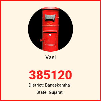 Vasi pin code, district Banaskantha in Gujarat