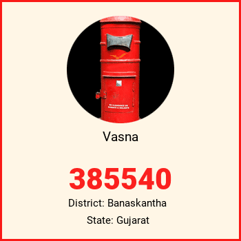 Vasna pin code, district Banaskantha in Gujarat