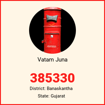 Vatam Juna pin code, district Banaskantha in Gujarat