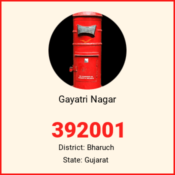 Gayatri Nagar pin code, district Bharuch in Gujarat
