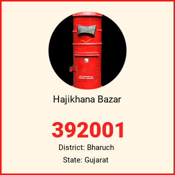 Hajikhana Bazar pin code, district Bharuch in Gujarat