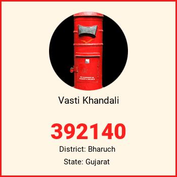 Vasti Khandali pin code, district Bharuch in Gujarat