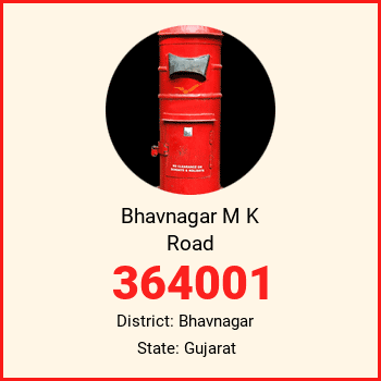Bhavnagar M K Road pin code, district Bhavnagar in Gujarat