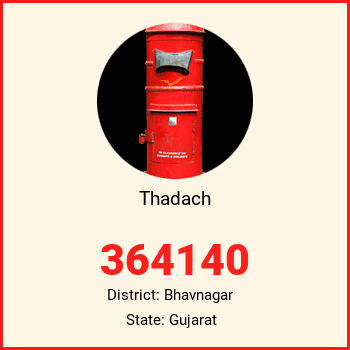Thadach pin code, district Bhavnagar in Gujarat