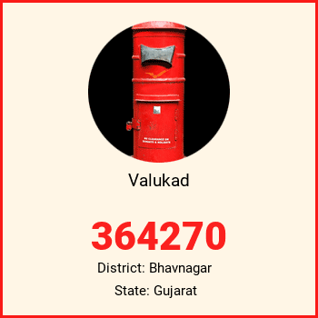 Valukad pin code, district Bhavnagar in Gujarat