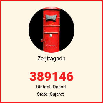 Zerjitagadh pin code, district Dahod in Gujarat