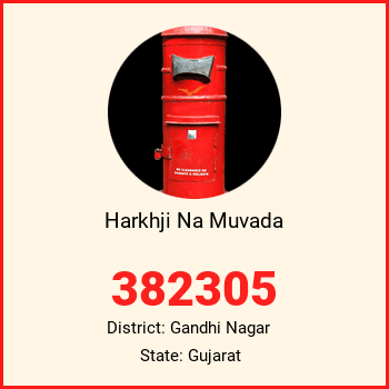 Harkhji Na Muvada pin code, district Gandhi Nagar in Gujarat
