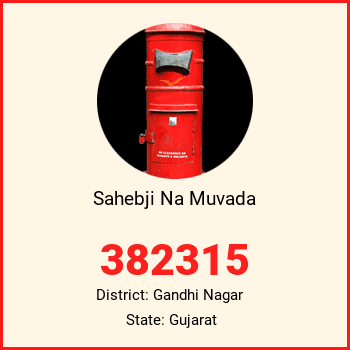 Sahebji Na Muvada pin code, district Gandhi Nagar in Gujarat