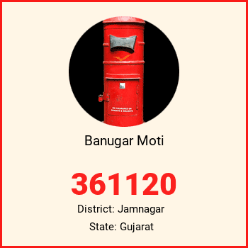 Banugar Moti pin code, district Jamnagar in Gujarat