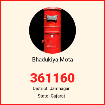 Bhadukiya Mota pin code, district Jamnagar in Gujarat