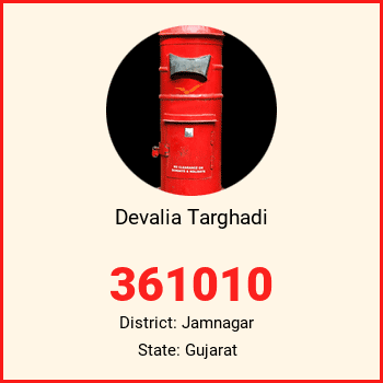 Devalia Targhadi pin code, district Jamnagar in Gujarat
