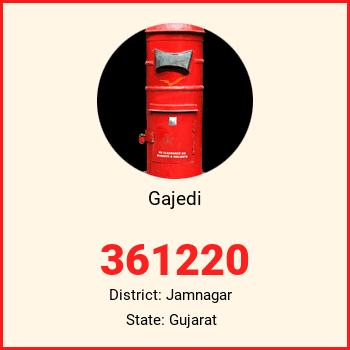 Gajedi pin code, district Jamnagar in Gujarat