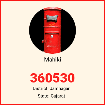 Mahiki pin code, district Jamnagar in Gujarat