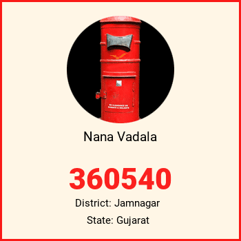 Nana Vadala pin code, district Jamnagar in Gujarat