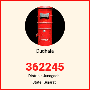 Dudhala pin code, district Junagadh in Gujarat