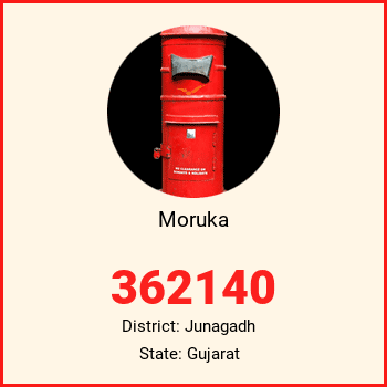 Moruka pin code, district Junagadh in Gujarat