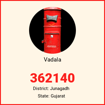 Vadala pin code, district Junagadh in Gujarat