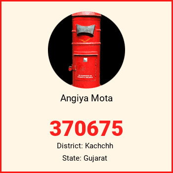 Angiya Mota pin code, district Kachchh in Gujarat