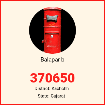 Balapar b pin code, district Kachchh in Gujarat