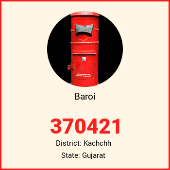 Baroi pin code, district Kachchh in Gujarat