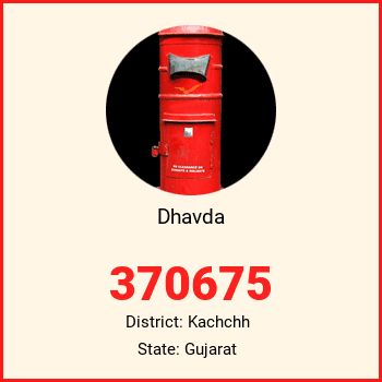 Dhavda pin code, district Kachchh in Gujarat