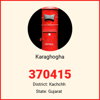 Karaghogha pin code, district Kachchh in Gujarat