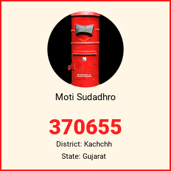 Moti Sudadhro pin code, district Kachchh in Gujarat