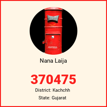 Nana Laija pin code, district Kachchh in Gujarat