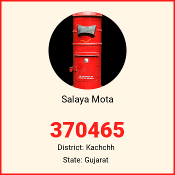 Salaya Mota pin code, district Kachchh in Gujarat