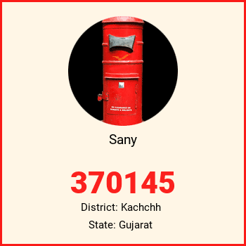 Sany pin code, district Kachchh in Gujarat