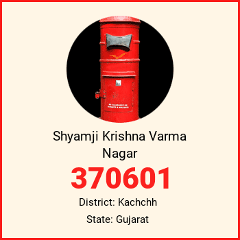 Shyamji Krishna Varma Nagar pin code, district Kachchh in Gujarat