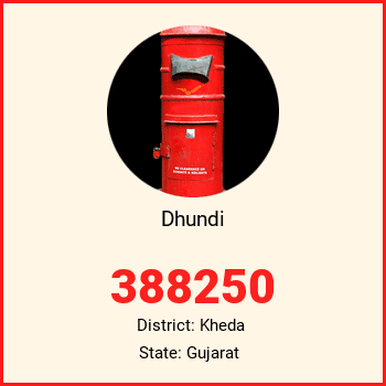 Dhundi pin code, district Kheda in Gujarat