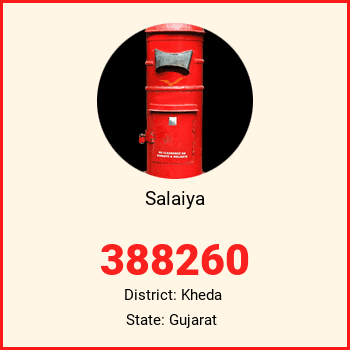 Salaiya pin code, district Kheda in Gujarat