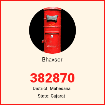 Bhavsor pin code, district Mahesana in Gujarat