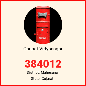Ganpat Vidyanagar pin code, district Mahesana in Gujarat