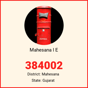 Mahesana I E pin code, district Mahesana in Gujarat