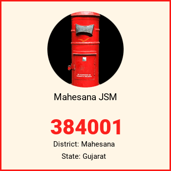 Mahesana JSM pin code, district Mahesana in Gujarat