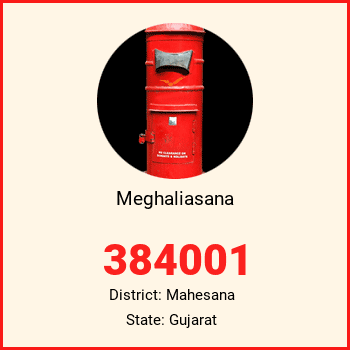Meghaliasana pin code, district Mahesana in Gujarat