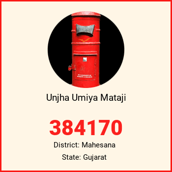 Unjha Umiya Mataji pin code, district Mahesana in Gujarat