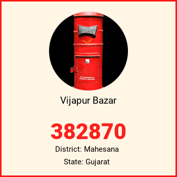 Vijapur Bazar pin code, district Mahesana in Gujarat
