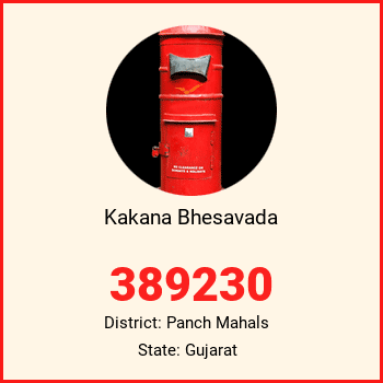 Kakana Bhesavada pin code, district Panch Mahals in Gujarat