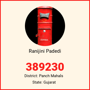 Ranijini Padedi pin code, district Panch Mahals in Gujarat