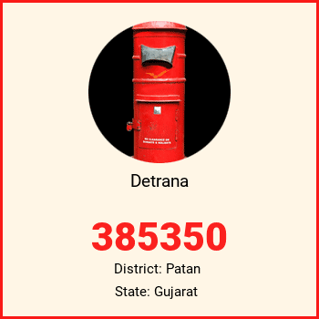 Detrana pin code, district Patan in Gujarat