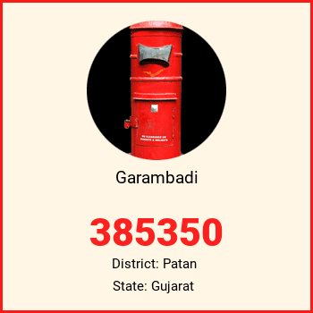 Garambadi pin code, district Patan in Gujarat
