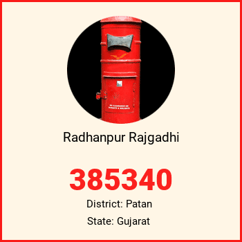 Radhanpur Rajgadhi pin code, district Patan in Gujarat