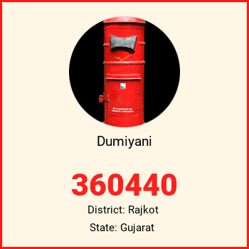 Dumiyani pin code, district Rajkot in Gujarat