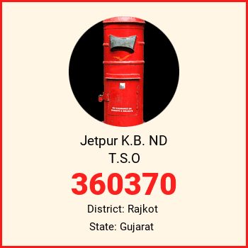 Jetpur K.B. ND T.S.O pin code, district Rajkot in Gujarat
