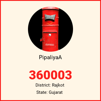 PipaliyaA pin code, district Rajkot in Gujarat