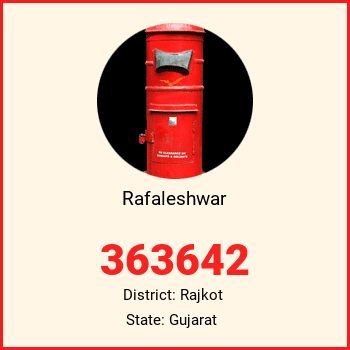 Rafaleshwar pin code, district Rajkot in Gujarat