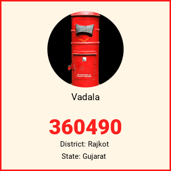 Vadala pin code, district Rajkot in Gujarat
